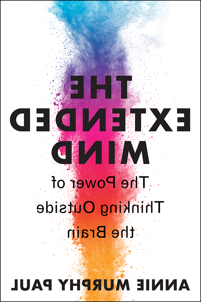 White book cover with blue, 紫色的, 粉红色的, 橙色, and yellow  colored powder behind text reading "The extended mind: the power of thinking outside the brain" by annie murphy paul